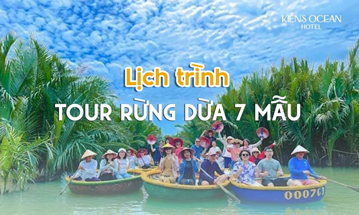 Khám phá tour rừng dừa bảy mẫu 1 ngày