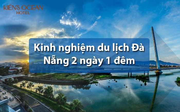 Kinh nghiệm du lịch đà nẵng 2 ngày 1 đêm tự túc