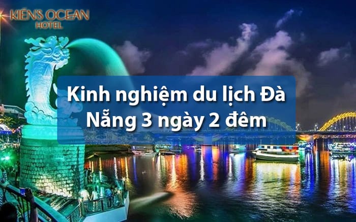 Kinh nghiệm du lịch đà nẵng 3 ngày 2 đêm tự túc tiết kiệm