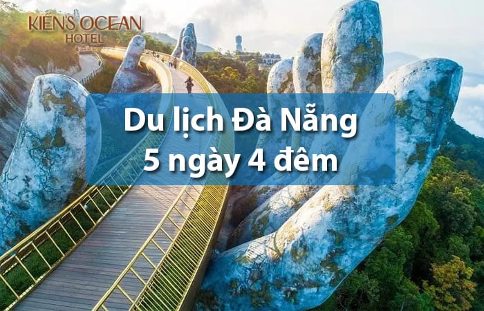 Kinh nghiệm du lịch Đà Nẵng 5 ngày 4 đêm tự túc