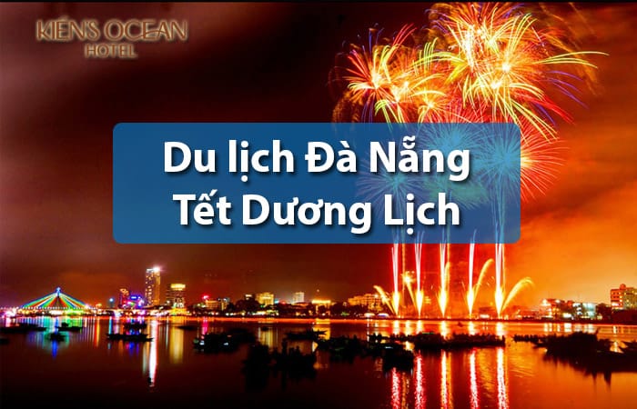 Kinh nghiệm du lịch Đà Nẵng tết dương lịch