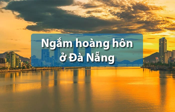 Ngắm hoàng hôn ở Đà Nẵng